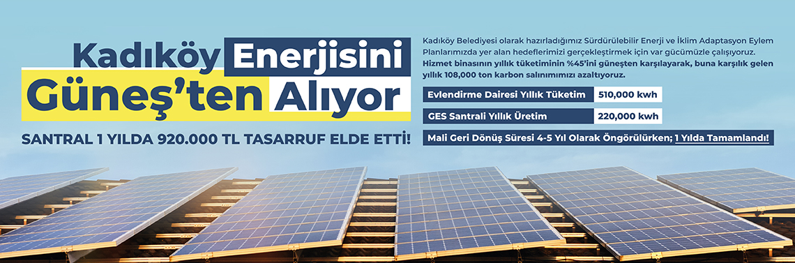 Çevre Müdürlüğü Yenilenebilir Enerji Projesi/Kadıköy Enerjisini Güneş'ten Alacak-09-06-21